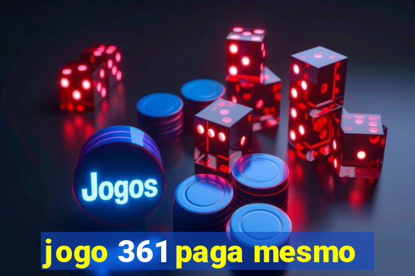 jogo 361 paga mesmo